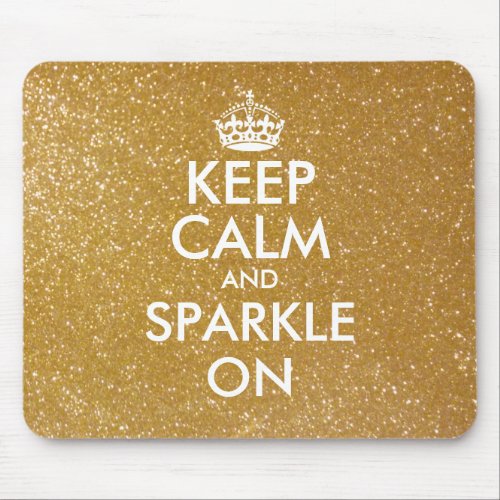 Keep calm and sparkle on gold glitter mouse pad