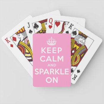 Keep Calm And Sparkle On Playing Cards by keepcalmparodies at Zazzle