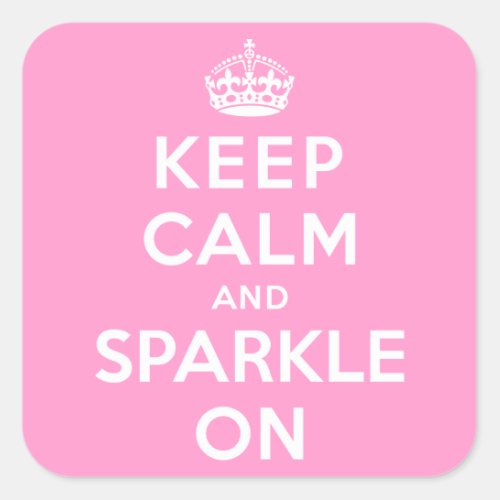 Keep Calm and Sparkle On Square Sticker