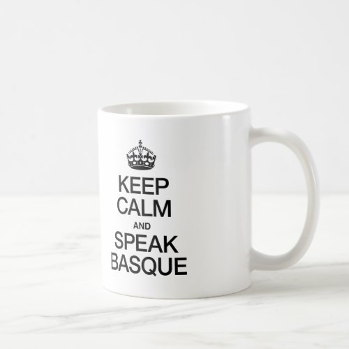 KEEP CALM AND SPEAK BASQUE COFFEE MUG