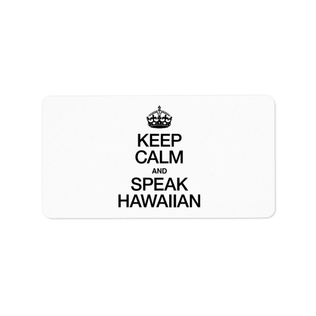 KEEP CALM AND SPEAK HAWAIIAN LABEL (Front)