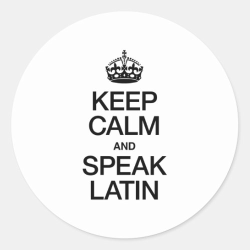 KEEP CALM AND SPEAK LATIN CLASSIC ROUND STICKER