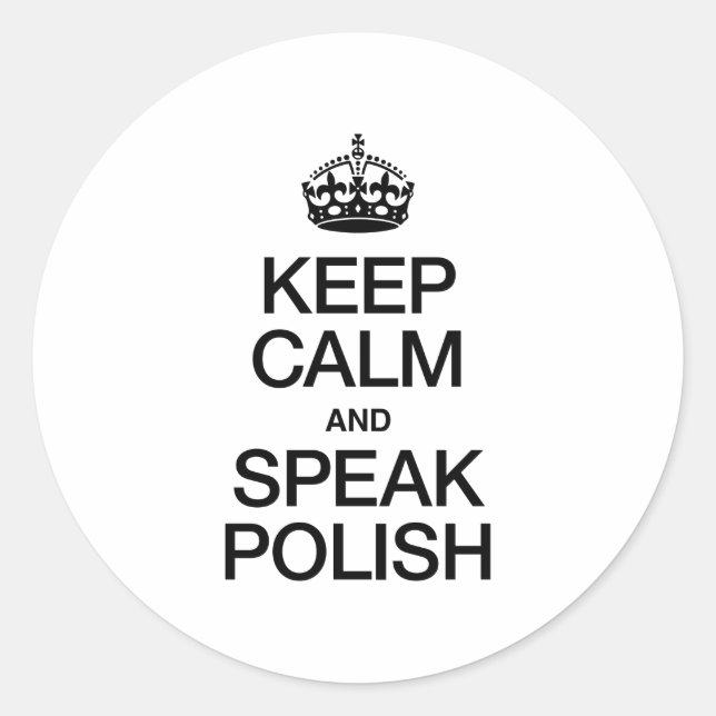 KEEP CALM AND SPEAK POLISH CLASSIC ROUND STICKER (Front)