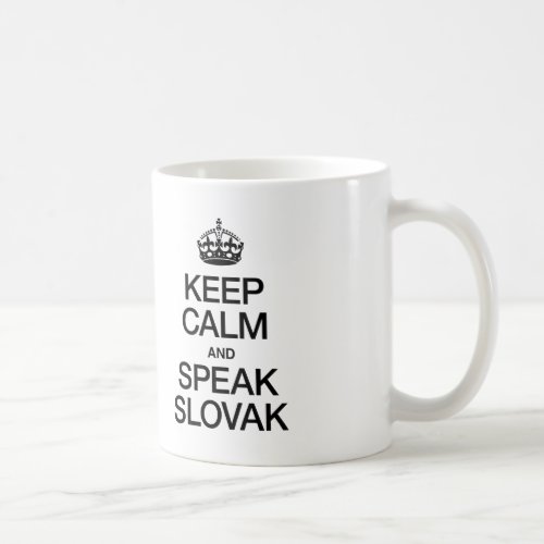 KEEP CALM AND SPEAK SLOVAK COFFEE MUG