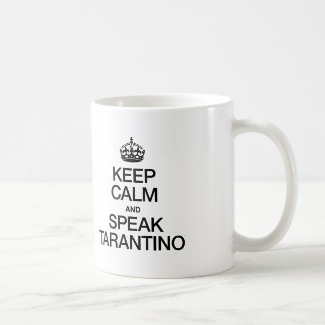 KEEP CALM AND SPEAK TARANTINO COFFEE MUG (Right)