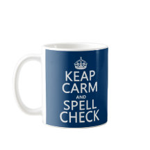 Keep Calm and Spell Check (with errors)(any color)