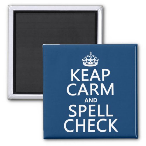Keep Calm and Spell Check with errorsany color Magnet