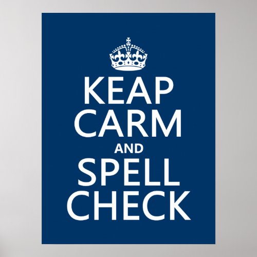 Keep Calm and Spell Check with errorsany color Poster
