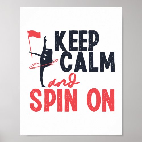 Keep Calm And Spin On Color Guard Marching Band Poster