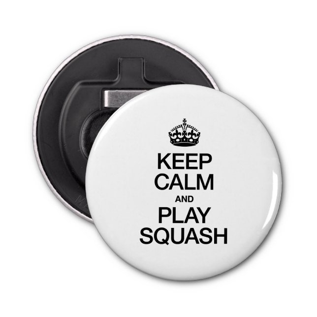 KEEP CALM AND SQUASH BOTTLE OPENER (Front)