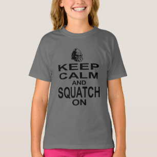 Keep Calm and Squatch On T-Shirt