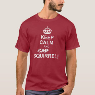 Keep Calm and SQUIRREL Dark Tee