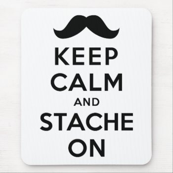 Keep Calm And Stache On Mouse Pad by keepcalmparodies at Zazzle