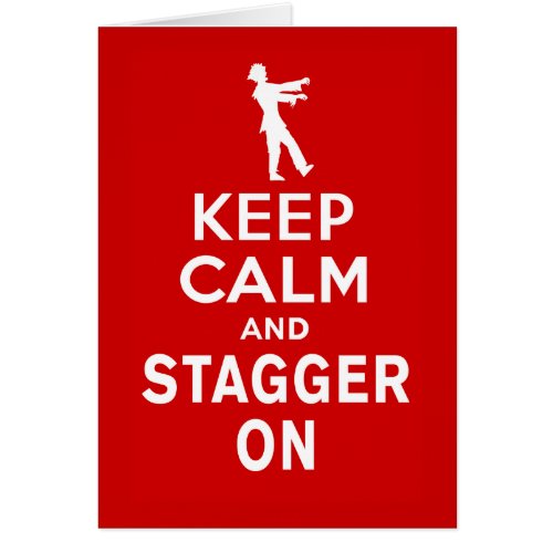 Keep Calm and Stagger On Fun Zombie Design