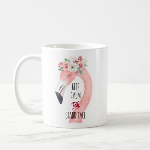 Keep Calm and Stand Tall Flamingo Mug