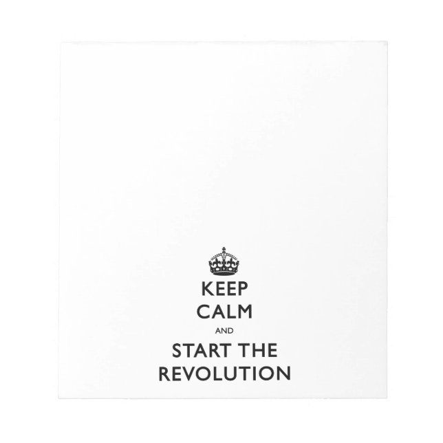 Keep Calm And Start The Revolution Notepad (Front)