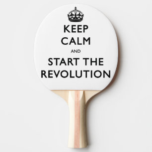 Keep Calm And Start The Revolution Ping-Pong Paddle