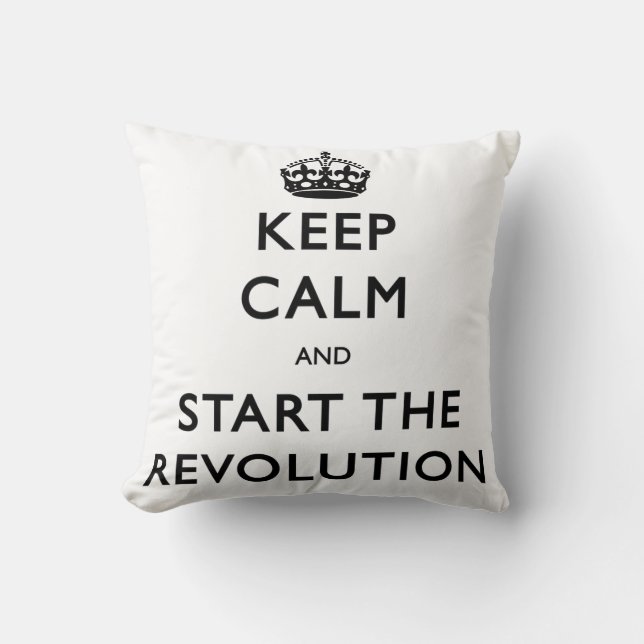 Keep Calm And Start The Revolution Throw Pillow (Front)