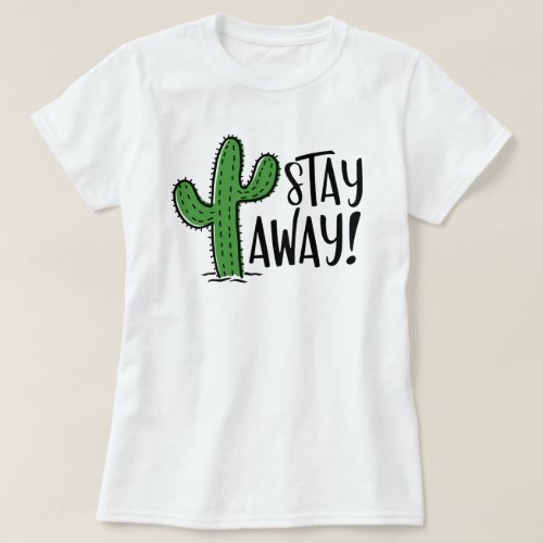 Keep Calm And Stay 6 Feet Away Cactus T_Shirt