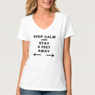 KEEP CALM and STAY 6 FEET AWAY <----> T-Shirt