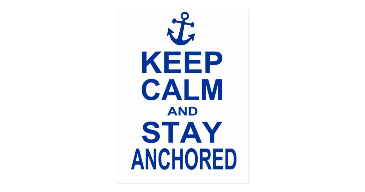 Keep calm and stay anchored postcard