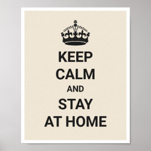 Keep Calm and Stay at Home Coronavirus COVID-19 Poster