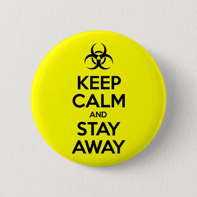 KEEP CALM AND STAY AWAY BUTTON (Front)