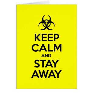 KEEP CALM AND STAY AWAY CARD