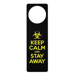 KEEP CALM AND STAY AWAY DOOR HANGER