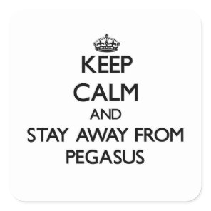Keep calm and stay away from Pegasus Square Sticker