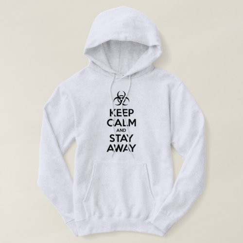 KEEP CALM AND STAY AWAY HOODIE