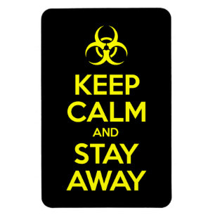 KEEP CALM AND STAY AWAY MAGNET
