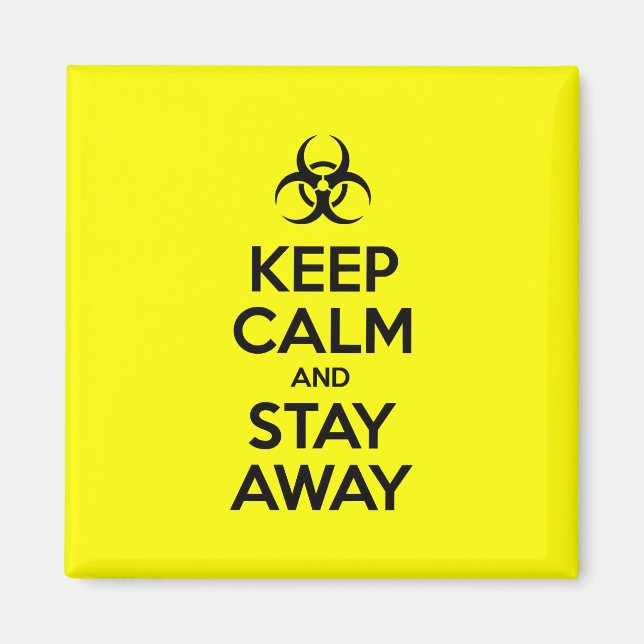 KEEP CALM AND STAY AWAY MAGNET (Front)