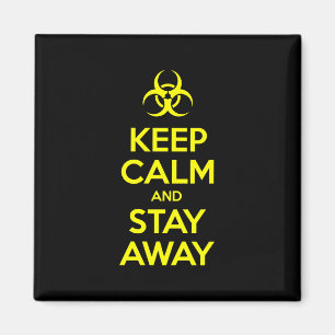 KEEP CALM AND STAY AWAY MAGNET