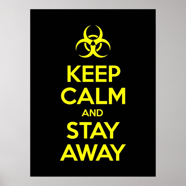 KEEP CALM AND STAY AWAY POSTER (Front)
