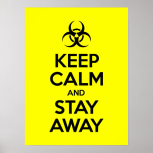 KEEP CALM AND STAY AWAY POSTER