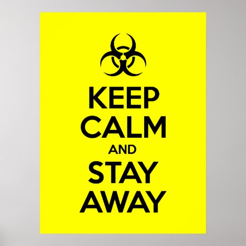 KEEP CALM AND STAY AWAY POSTER