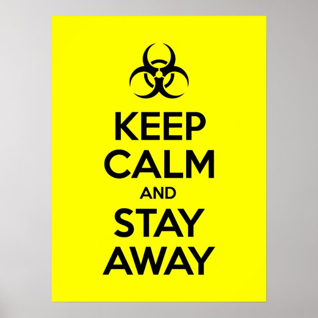 KEEP CALM AND STAY AWAY POSTER (Front)