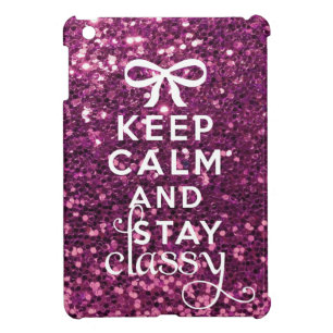 Keep Calm and Stay Classy Cover For The iPad Mini