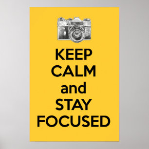 Keep Calm and Stay Focused Poster