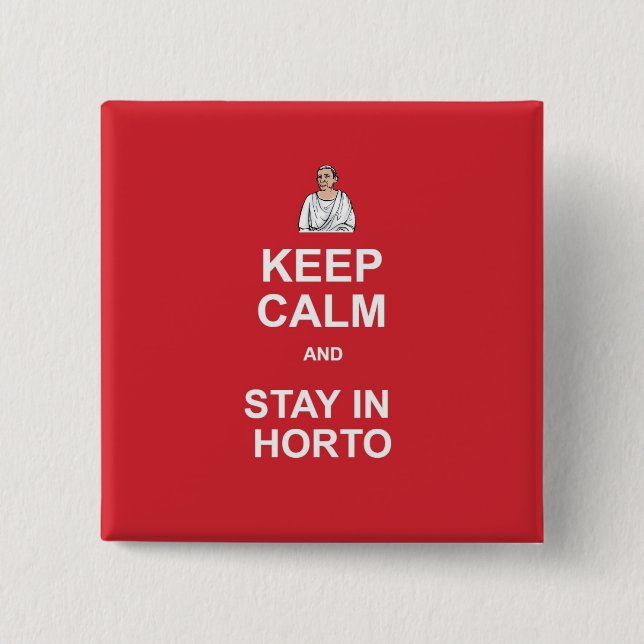Keep calm and stay in horto button (Front)