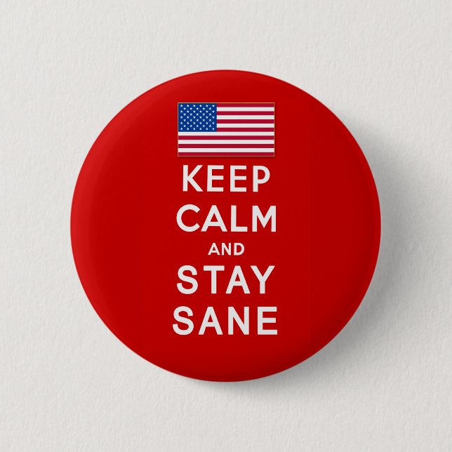 KEEP CALM AND STAY SANE Tshirts Pinback Button (Front)
