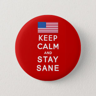 KEEP CALM AND STAY SANE Tshirts Pinback Button