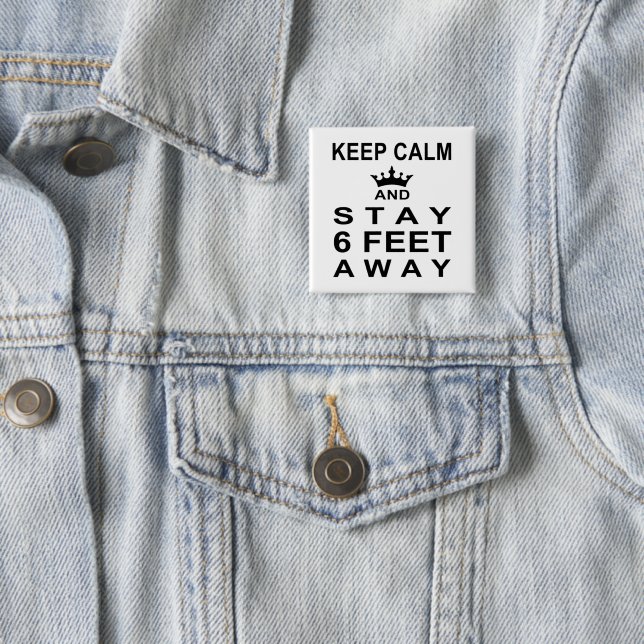 Keep Calm and Stay Six Feet Away Social Distancing Button (In Situ)