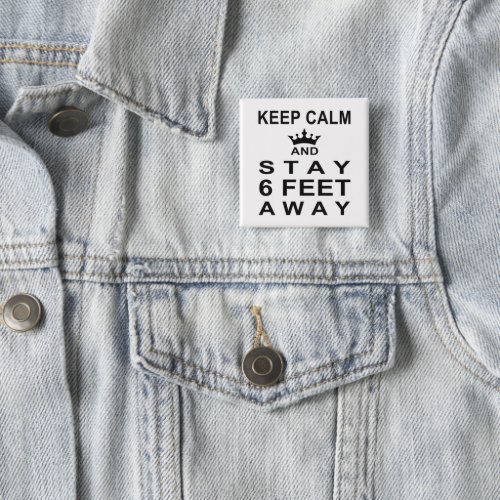 Keep Calm and Stay Six Feet Away Social Distancing Button