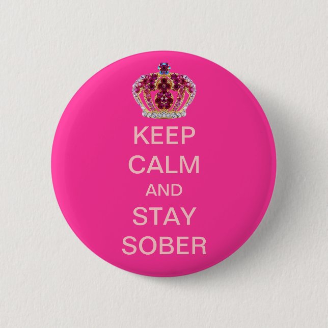 Keep Calm and Stay Sober Pink Crown Button (Front)