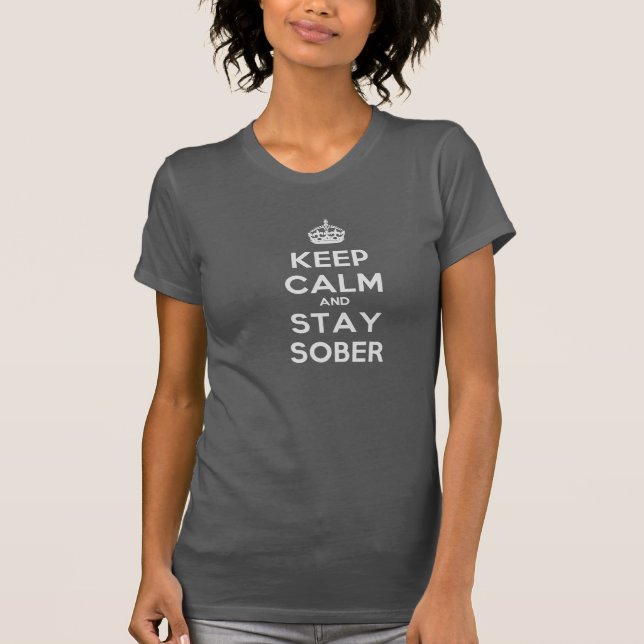 Keep Calm and Stay Sober Tee (Front)