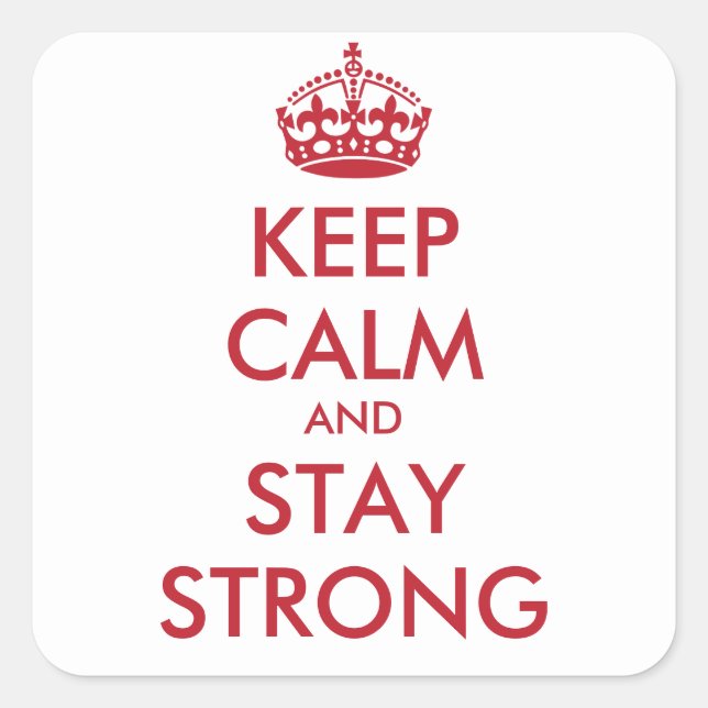 KEEP CALM AND STAY STRONG - personalized text Square Sticker (Front)