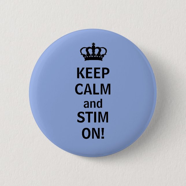 KEEP CALM and STIM ON! Button (Front)