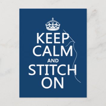Keep Calm And Stitch On (all Colors) Postcard by keepcalmbax at Zazzle